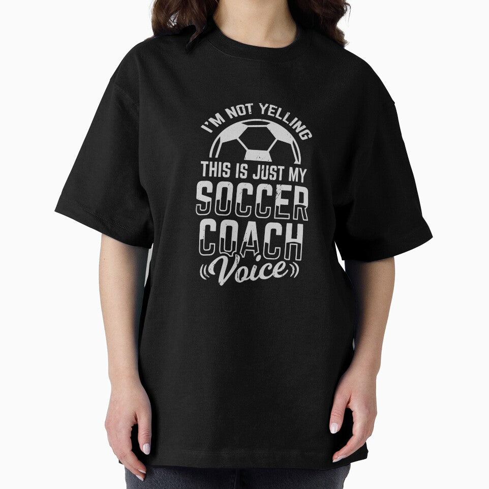 I'm Not Yelling This Is Just My Soccer Coach Voice by Marcid95