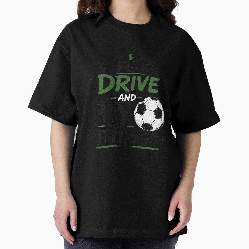 I Just Drive and Pay for Things Funny Football Soccer Dads by ArleneRowe