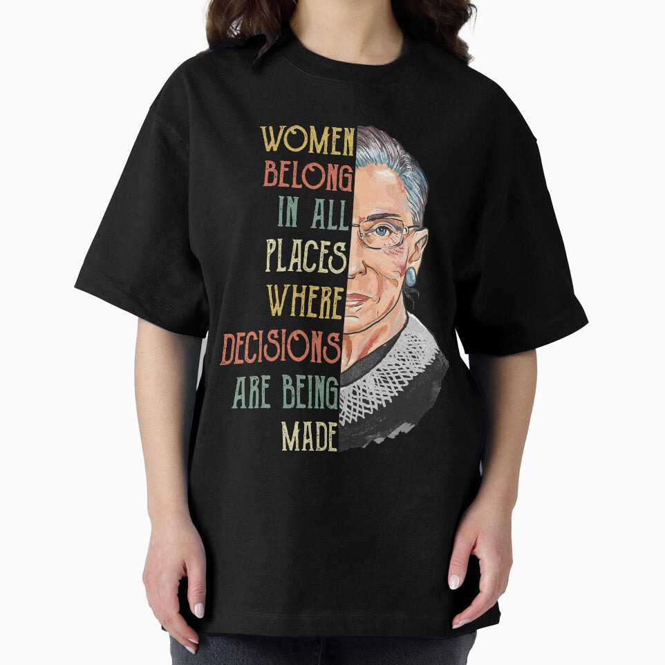 Woman belongs in all places where decesions being made RBG Ruth Bader Ginsburg RBG Feminist Ruth Bader Ginsburg RBG by Enraged46