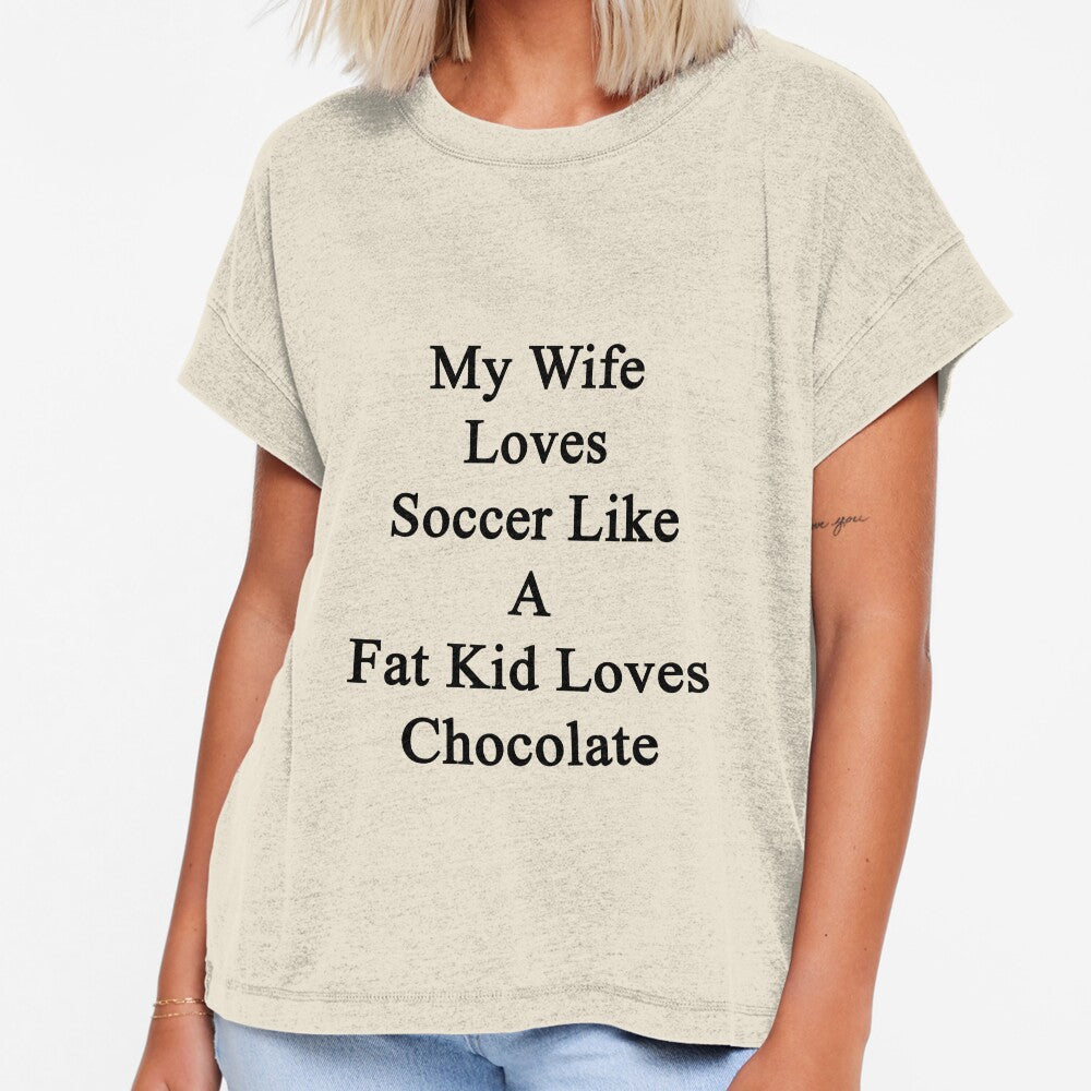 My Wife Loves Soccer Like A Fat Kid Loves Chocolate by supernova23