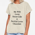 My Wife Loves Soccer Like A Fat Kid Loves Chocolate by supernova23