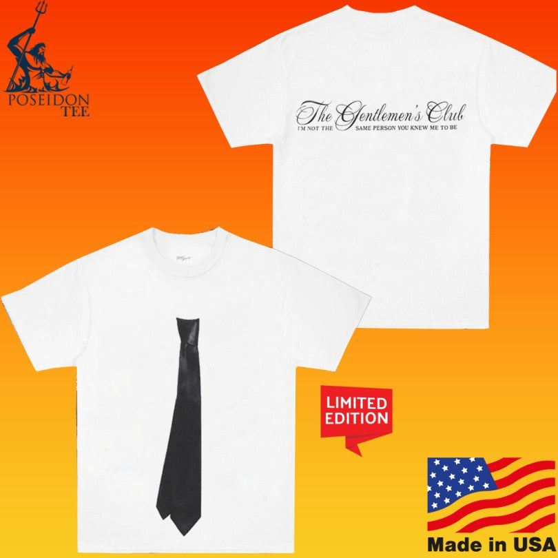 The Gentlemen’s Club I’m Not The Same Person You Knew Me To Be Tie T-shirt