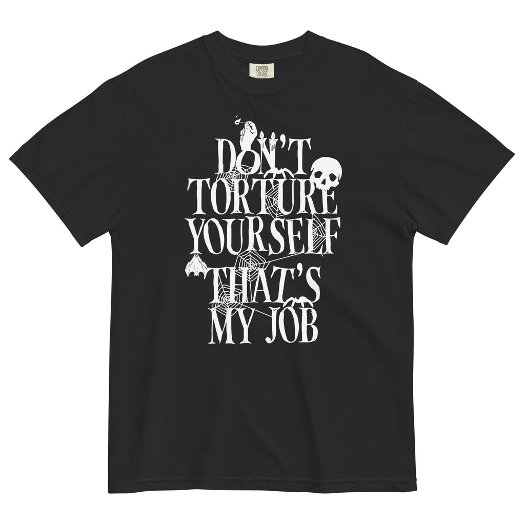 Don't Torture Yourself That's My Job Men's Relaxed Fit Tee