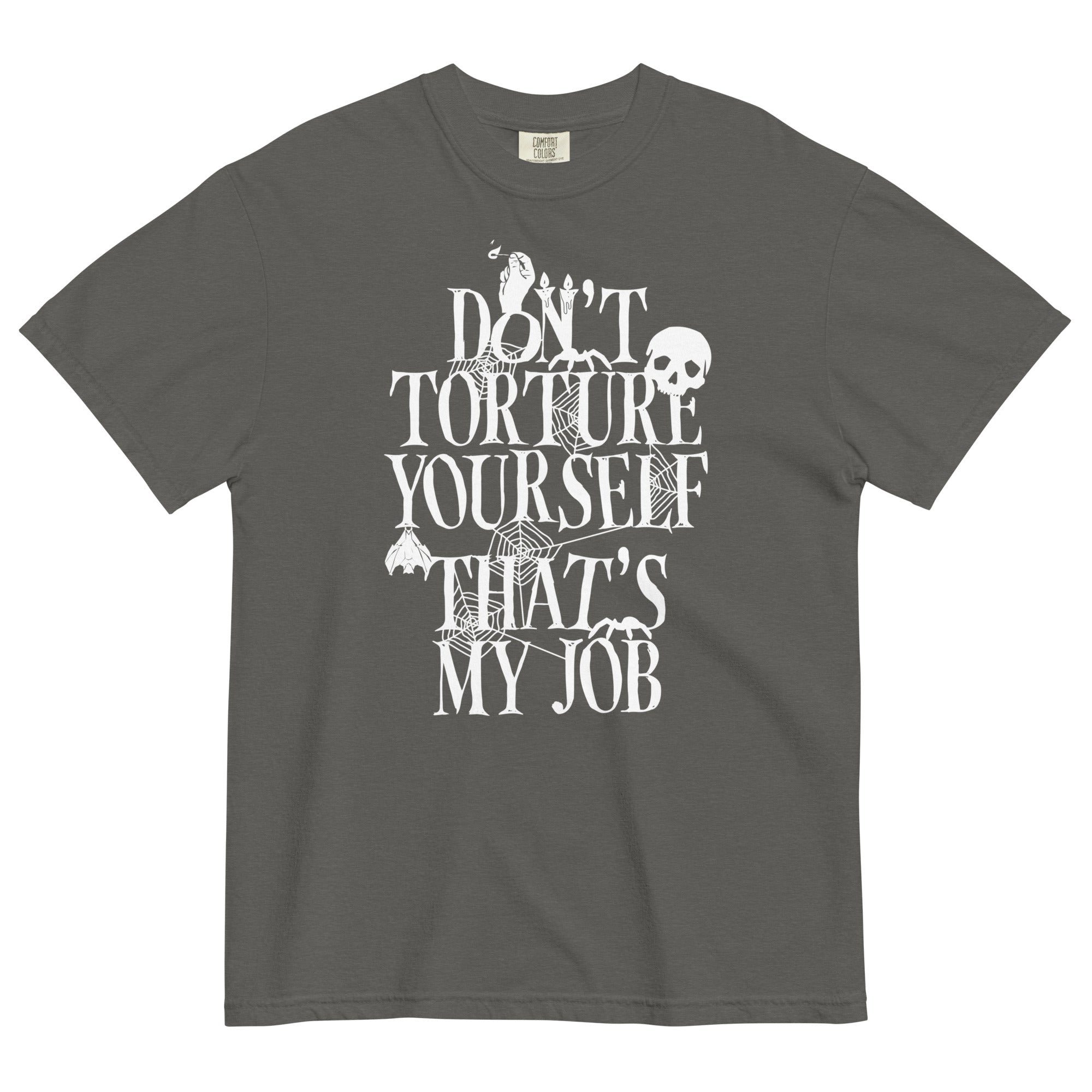 Don't Torture Yourself That's My Job Men's Relaxed Fit Tee