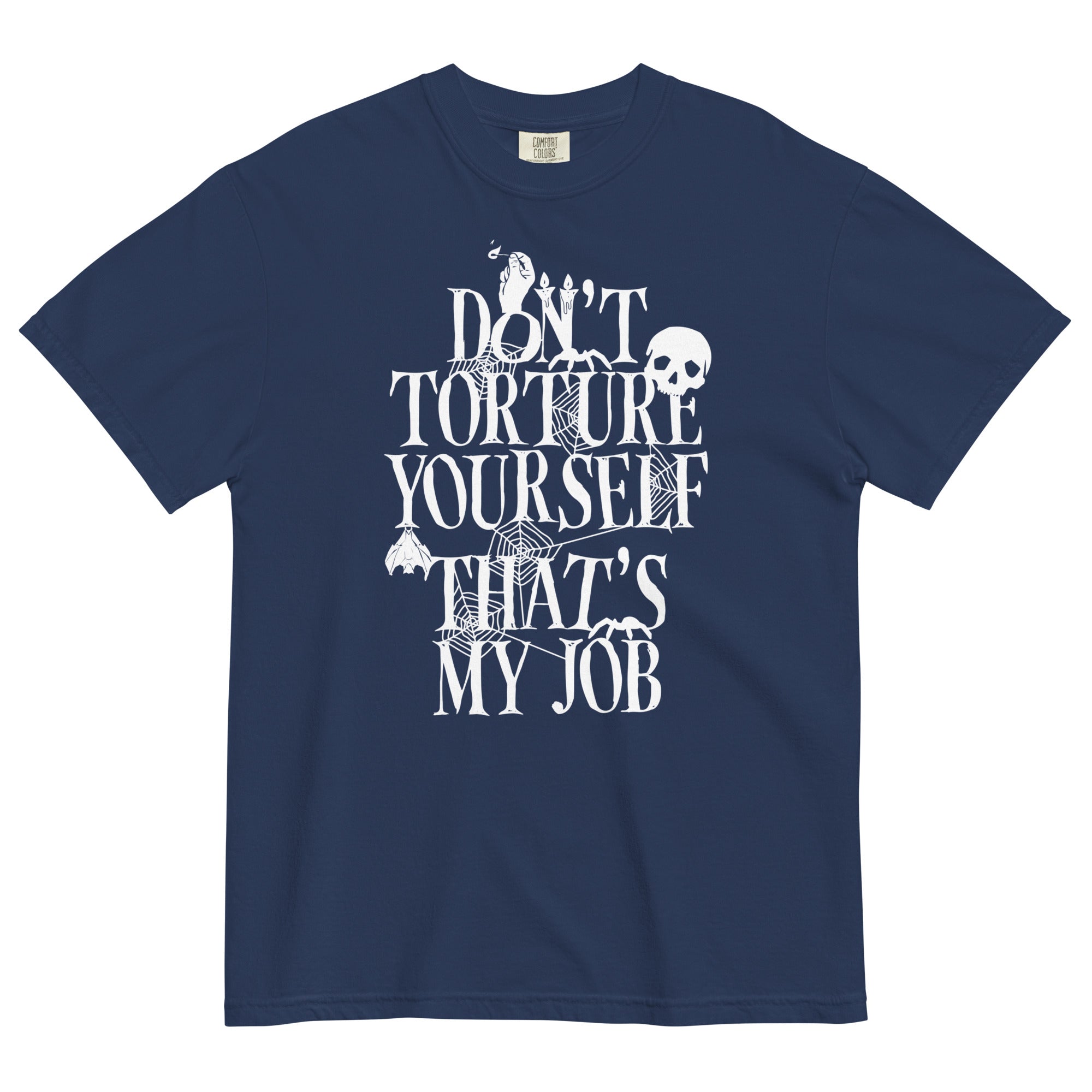 Don't Torture Yourself That's My Job Men's Relaxed Fit Tee