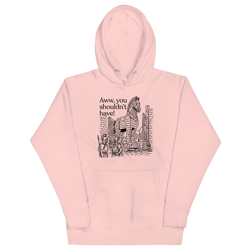 Aww, You Shouldn't Have! Unisex Hoodie