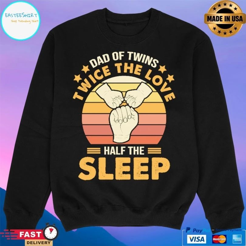Dad Of Twins Twice The Love Half The Sleep T-shirt