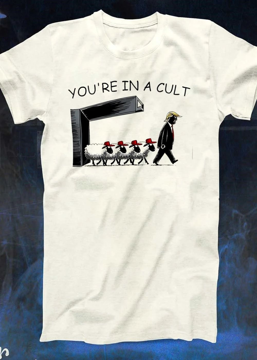 You’re in a Cult Donald Trump Leading Sheep Wearing Red Hats T-Shirt