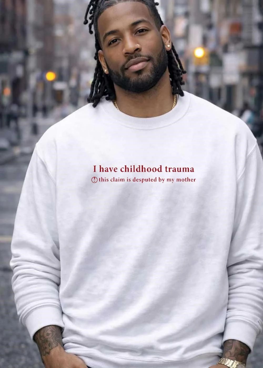 I Have Childhood Trauma this Claim is Disputed by My Mother T-Shirt