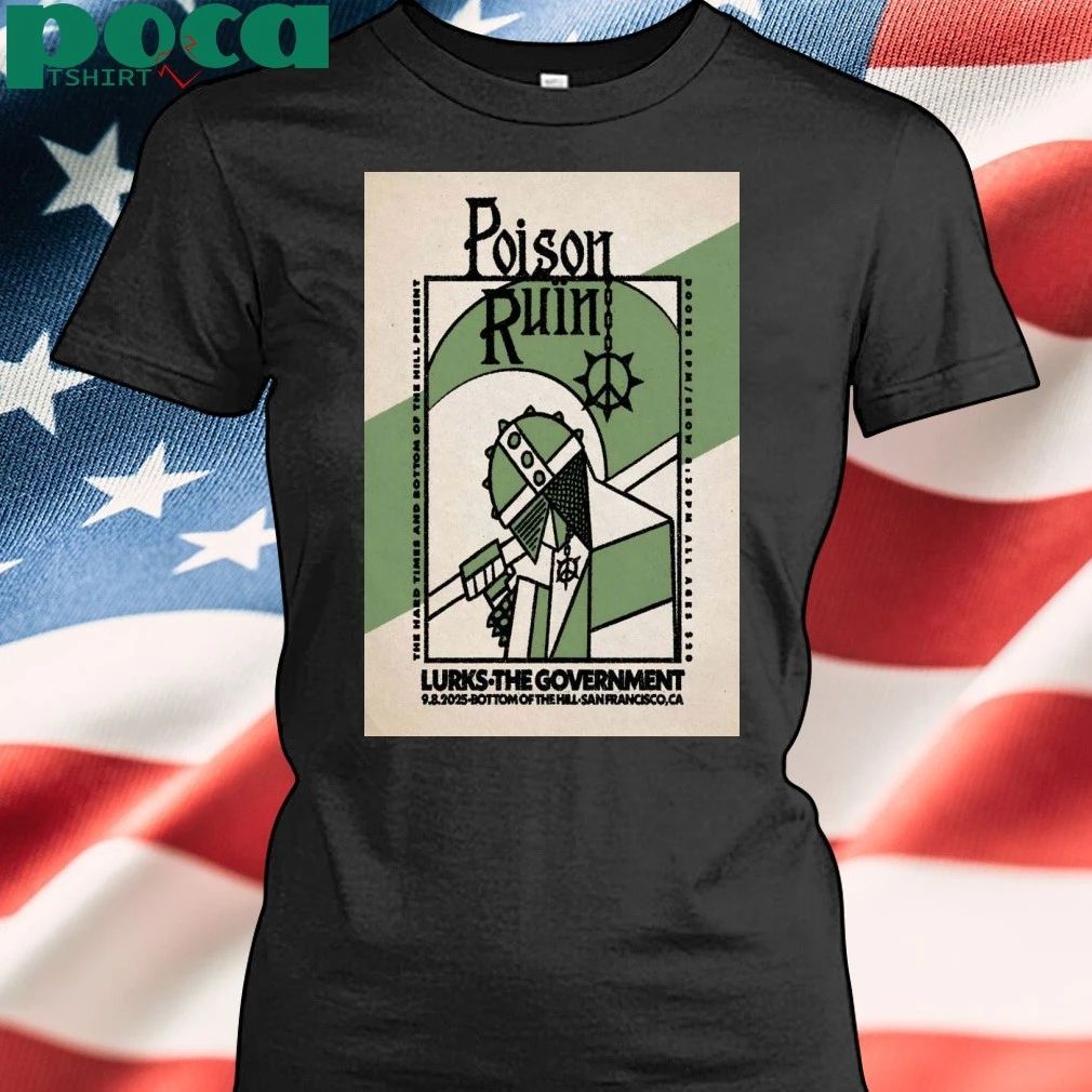 Poison Ruin San Francisco Tour On Sept 8 2025 Poster T-shirt