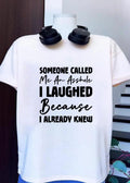 Funny Asshole I Already Knew Shirt
