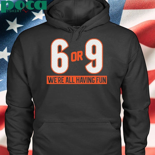 6 or 9 We’re all having fun T-shirt