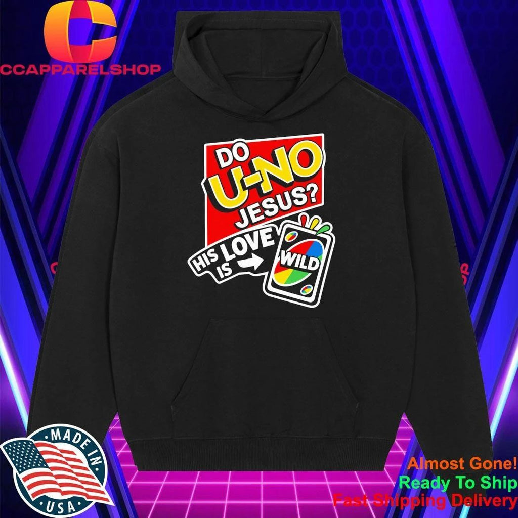 Do U NO Jesus His Love Is Wild Shirt