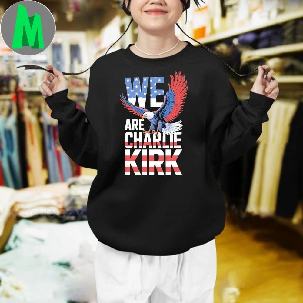 We Are Charlie Kirk, Stand For Charlie America Flag Shirt