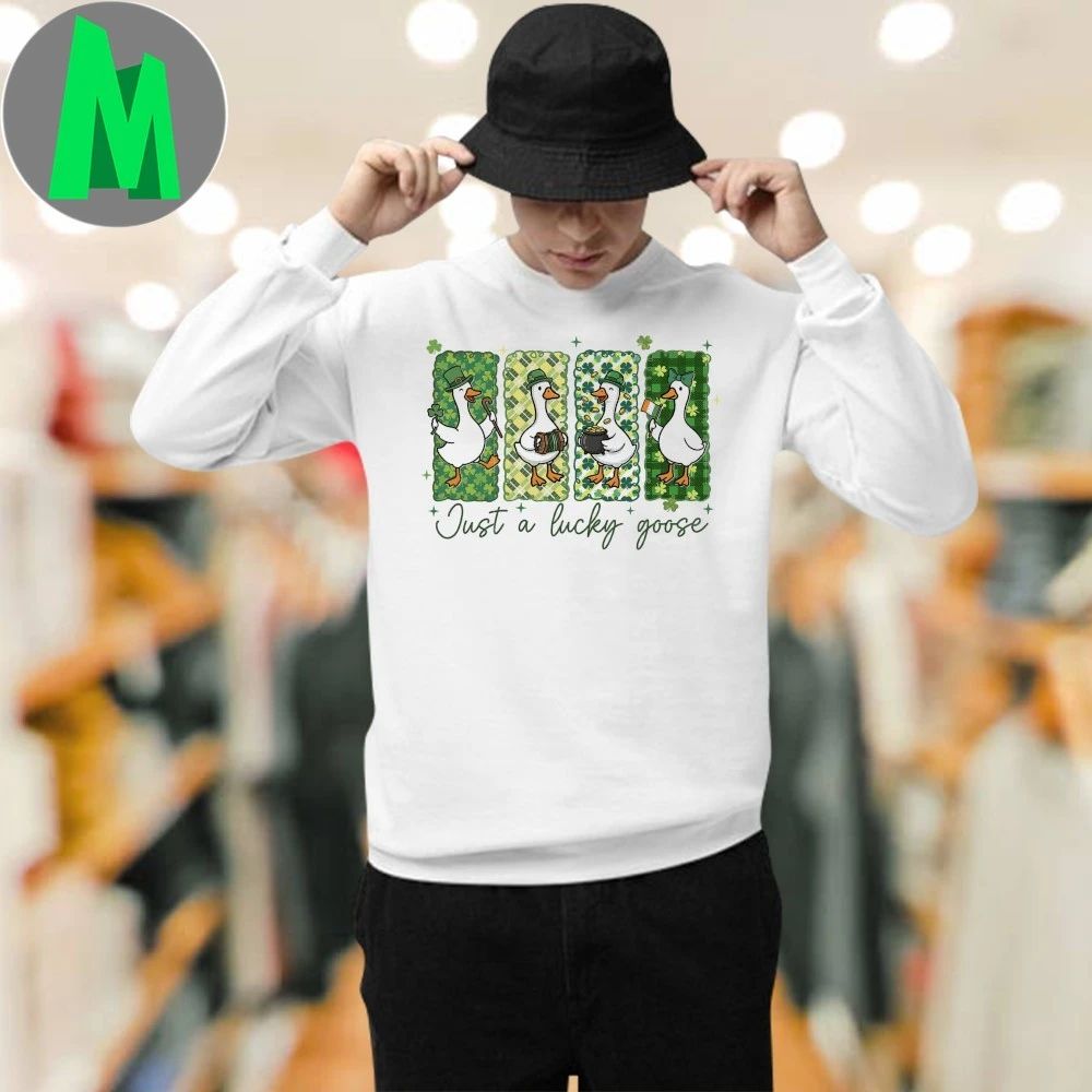Original St Patrick’s Day Goose Just A Lucky Goose Shirt
