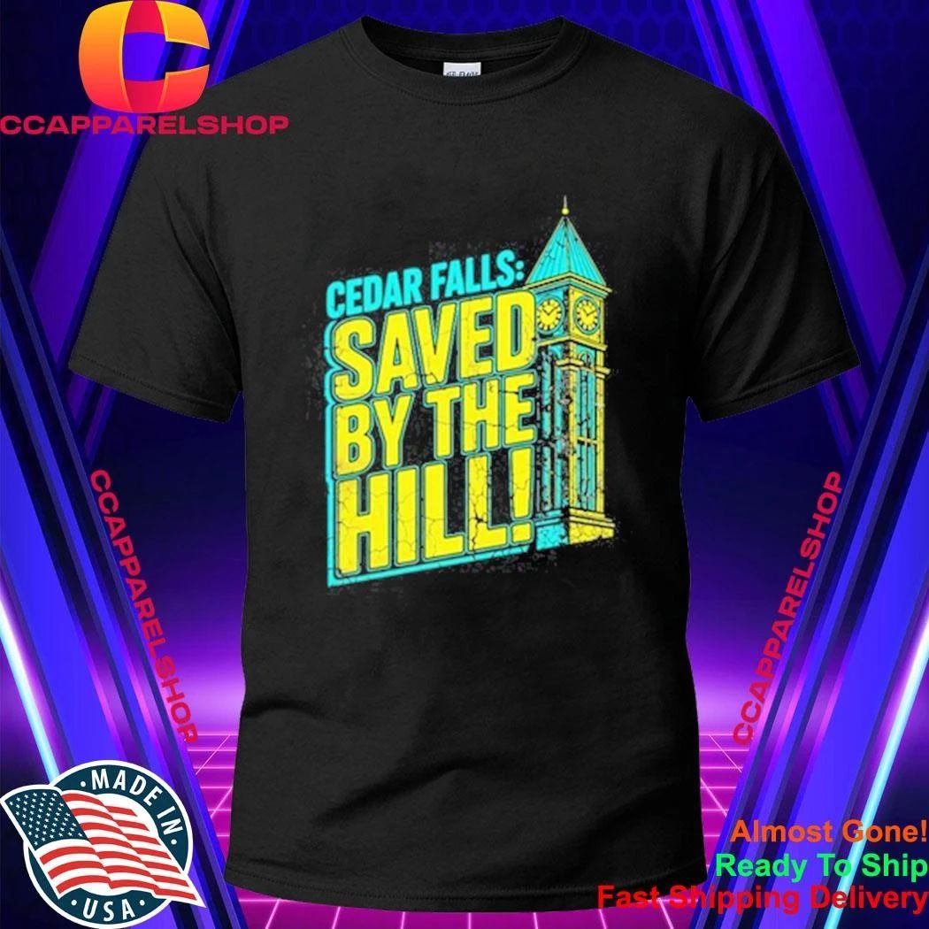 Cedar Falls Saved By The Hill Shirt