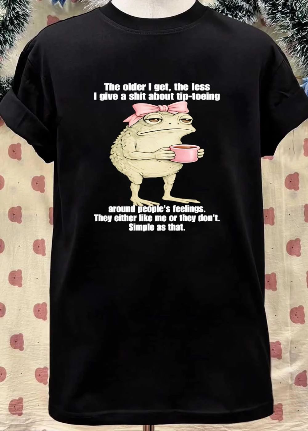 Toad with Coffee The Older I Get The Less I Give a Shit About Tip Toeing Around Peoples Feelings They Either Like Me Or They Dont Simple as That T-Shirt