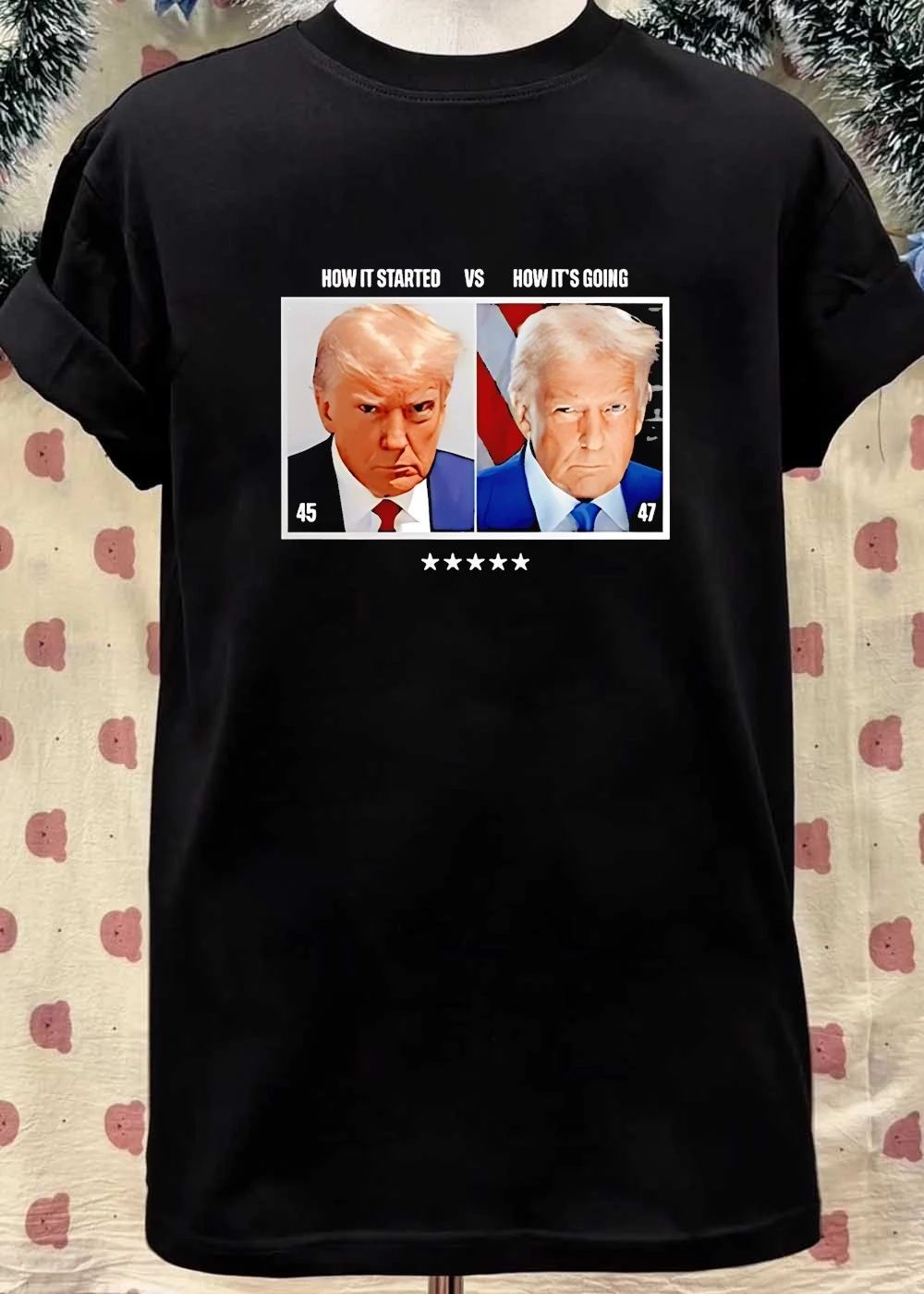 Trump 45 How It Started Vs 47 How It’s Going shirt