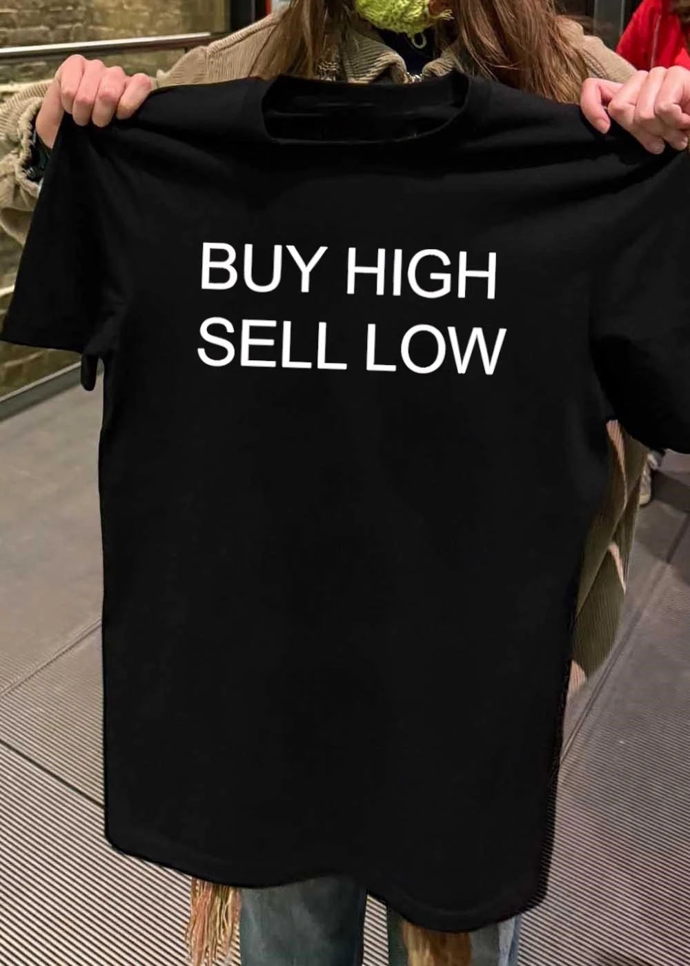 Finance Humor Buy High Sell Low Slogan shirt
