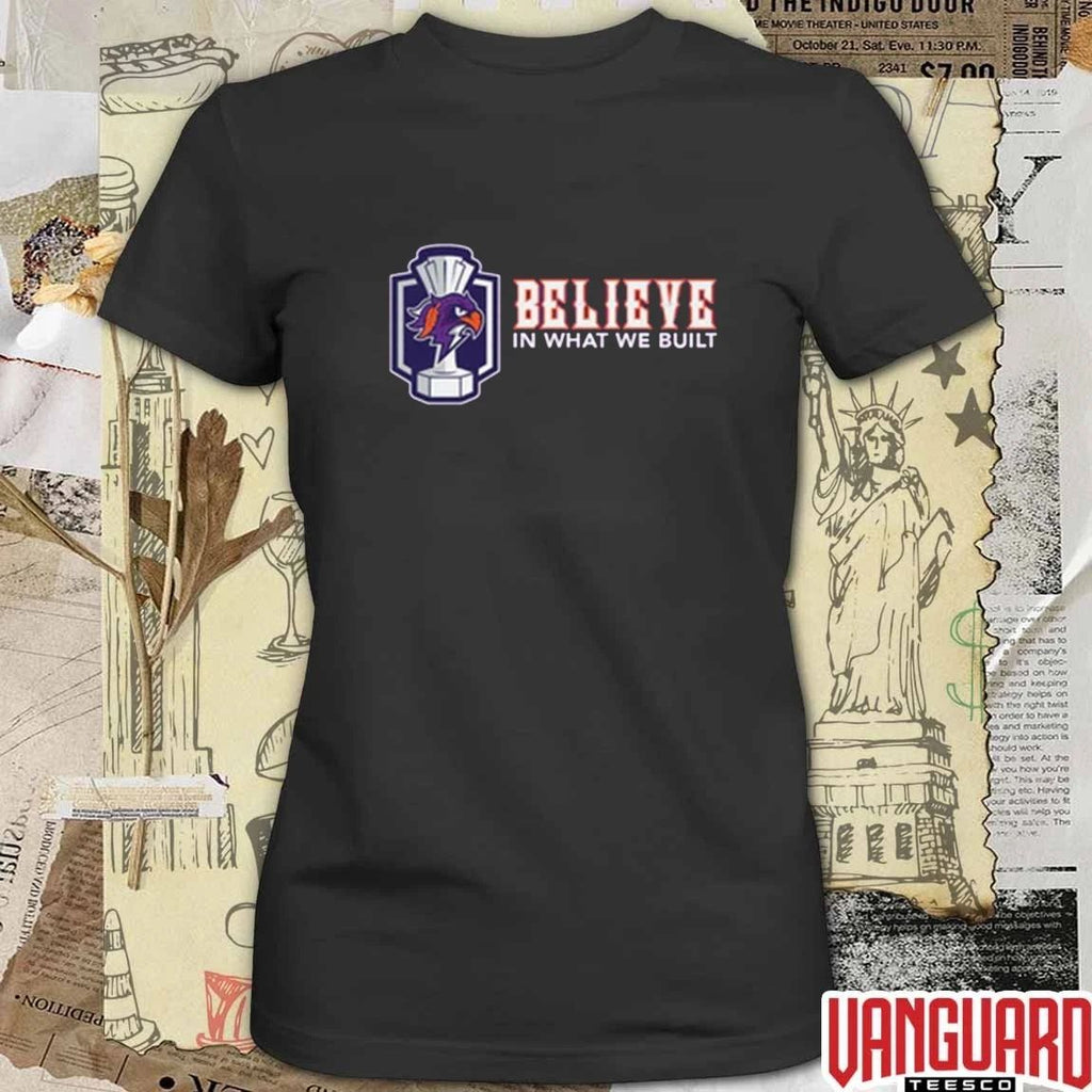 Halifax Thunderbirds Believe In What We Built t-shirt