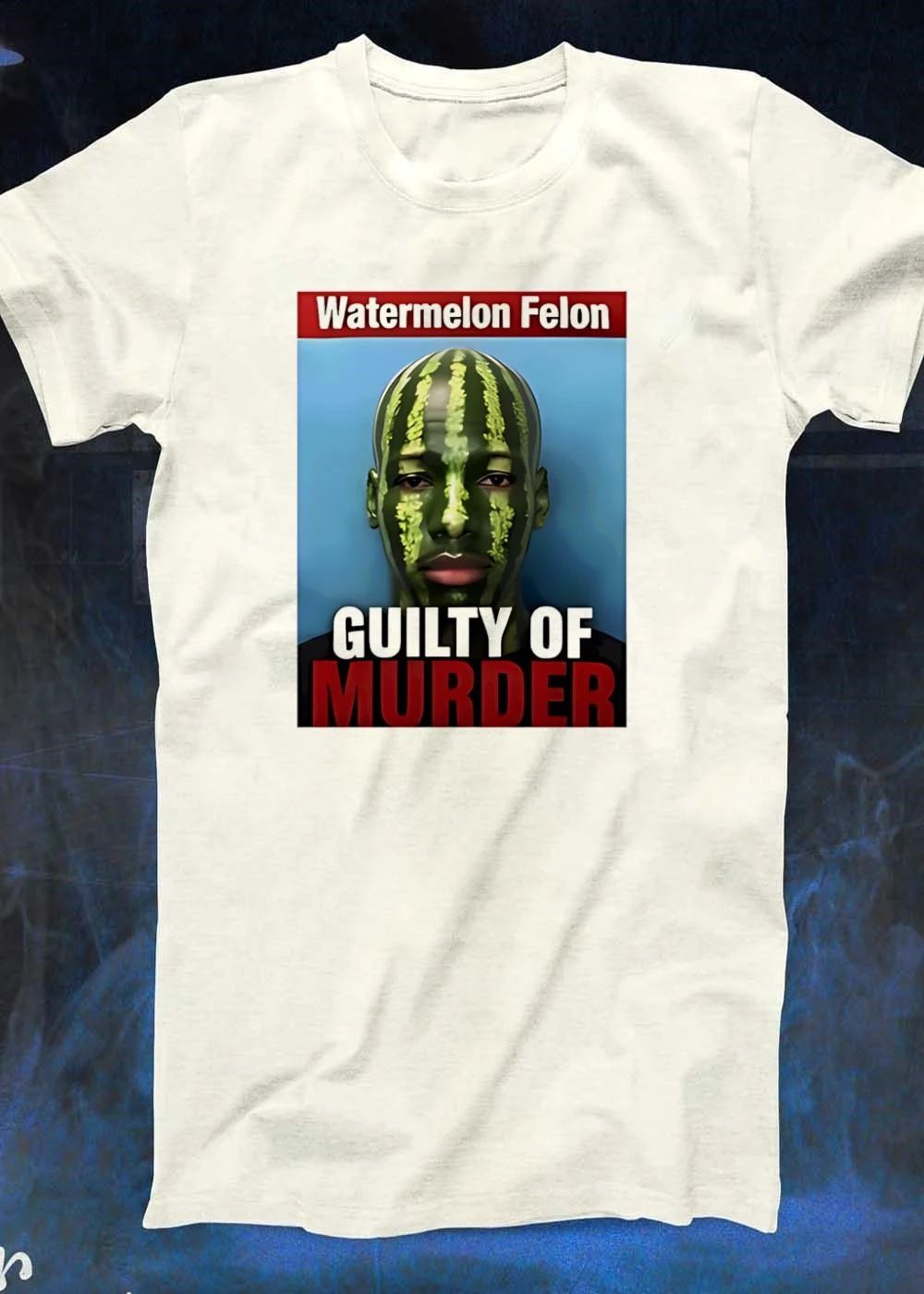 Watermelon Felon Guilty of Murder T-Shirt