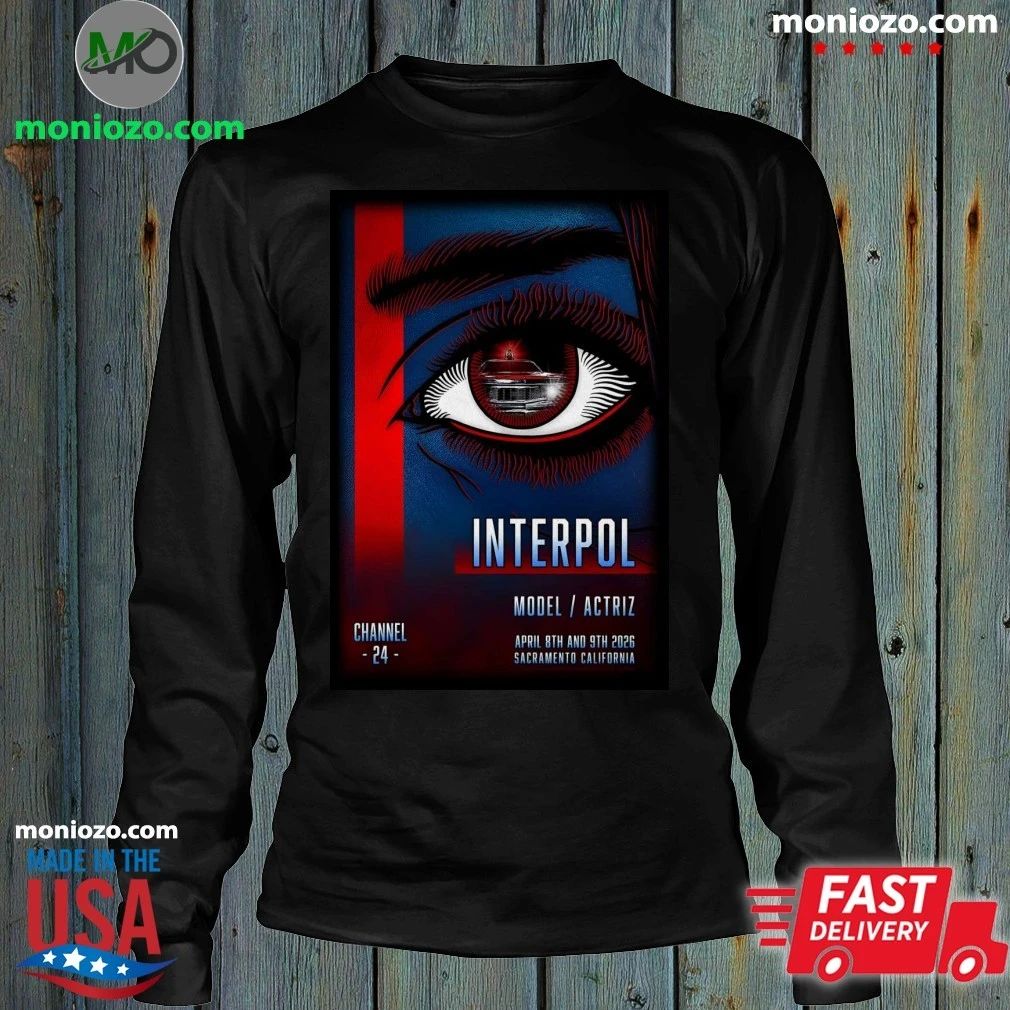Original Interpol Apr 8-9 2026 Channel 24 in Sacramento CA Poster Shirt