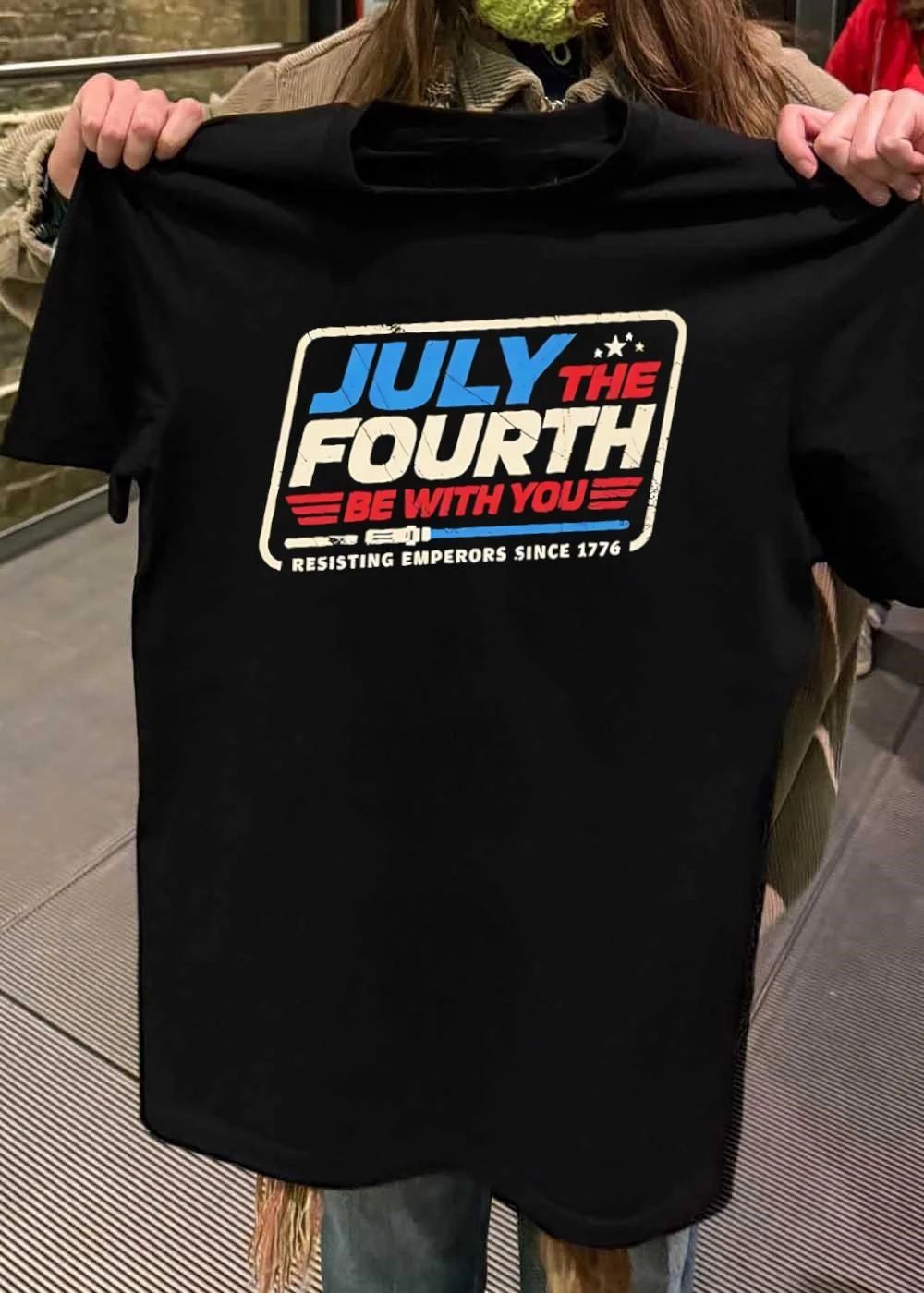 Resisting Emperors Since 1776 July The Fourth Be With You T-Shirt