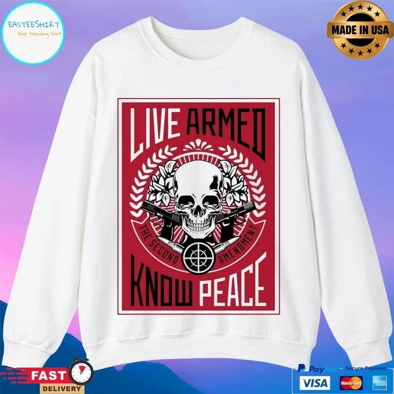 Live Armed Know Peace The Second Amendment Skull T-shirts