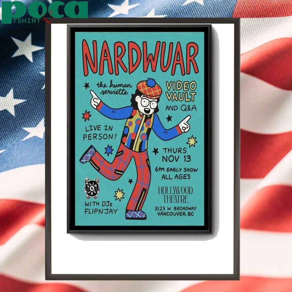 Nardwuar Nov 13 2025 Vancouver Canada Poster shirt