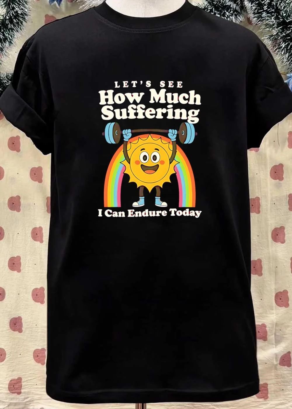 Sun Lifting Weights Let Is See How Much Suffering I Can Endure Today T-Shirt