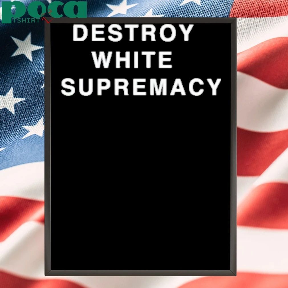 Gabriella Karefa Johnson Destroy White Supremacy Shirt