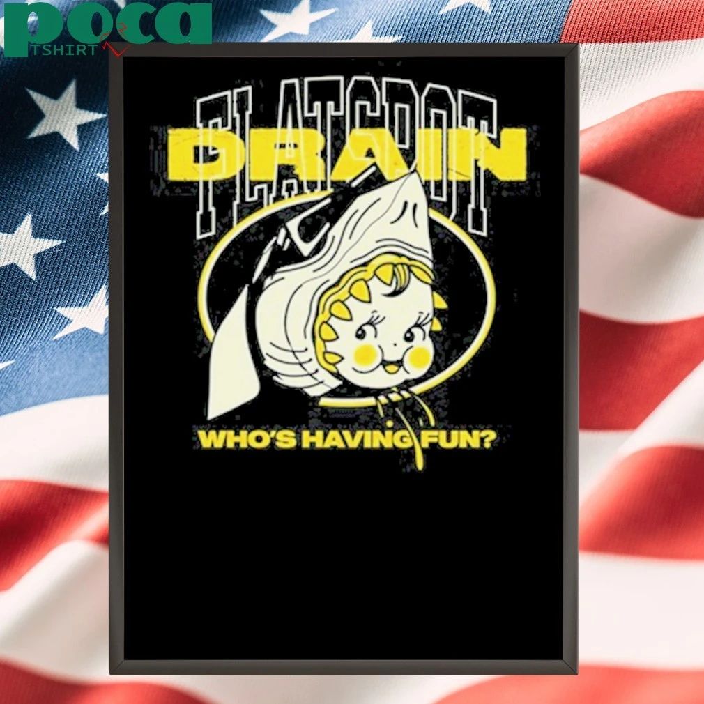 Drain Who’s Having Fun Shirt