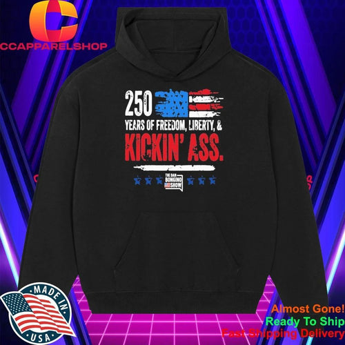 250 Years Of Freedom Liberty And Kickin Ass The Dan Bongino Show American Shirt