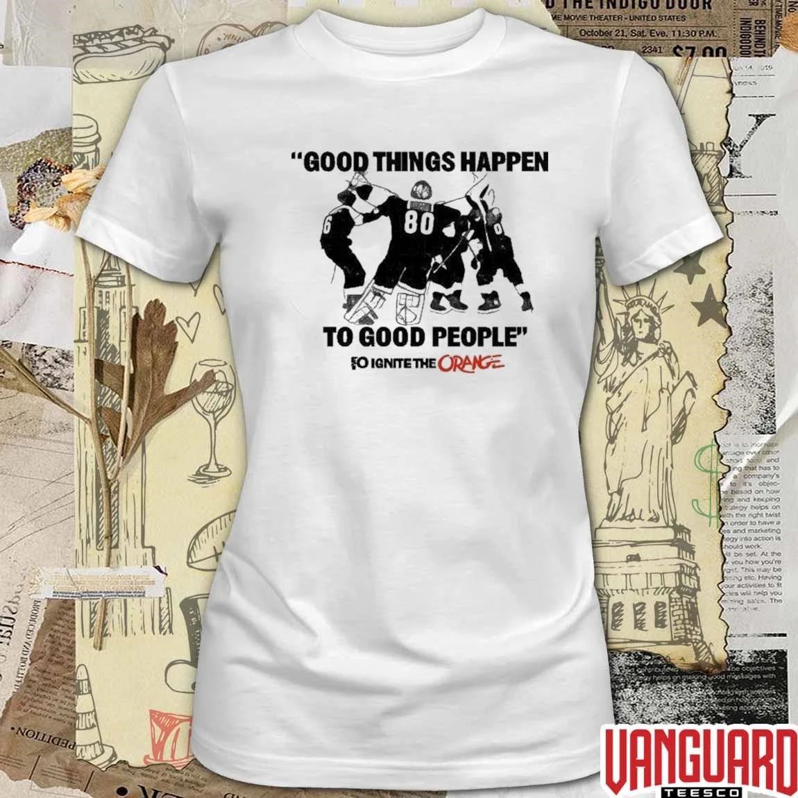 Flyers Good Things Happen To Good People Philadelphia Flyers 2026 NHL Hockey t-shirt