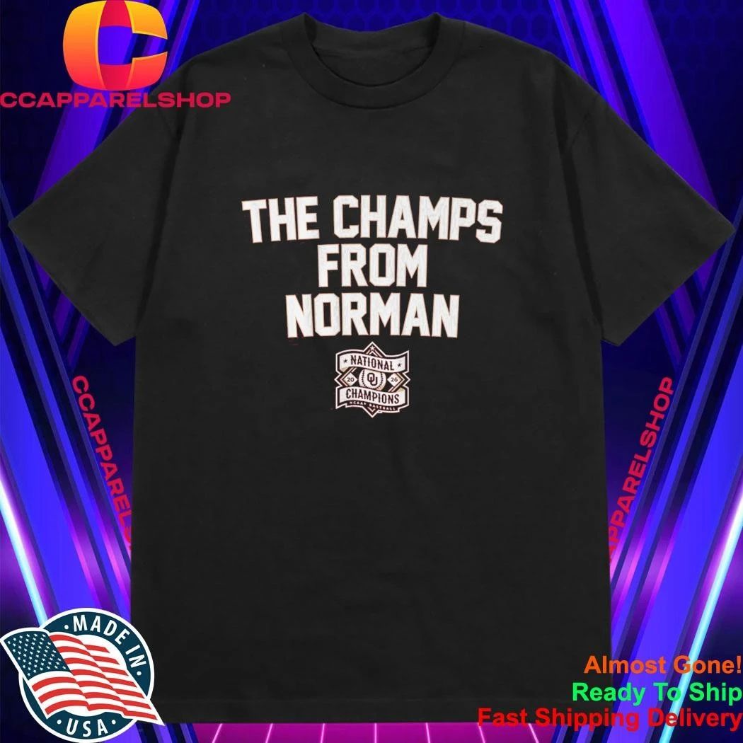 Oklahoma Sooners Baseball The Champs From Norman Shirt