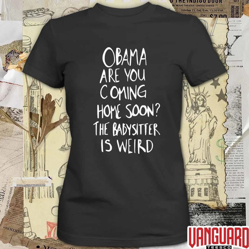 Robert De Niro Obama Are You Coming Home Soon The Babysitter Is Weird 2026 t-shirt