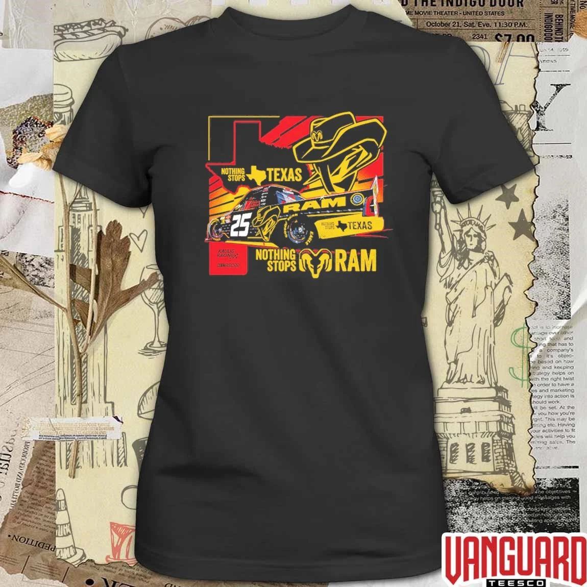 2026 Kaulig Racing x Ram 25 Nothing Stops Texas NASCAR t-shirt