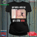 Original God Forbid A White Boy Get A Little Motion Shirt