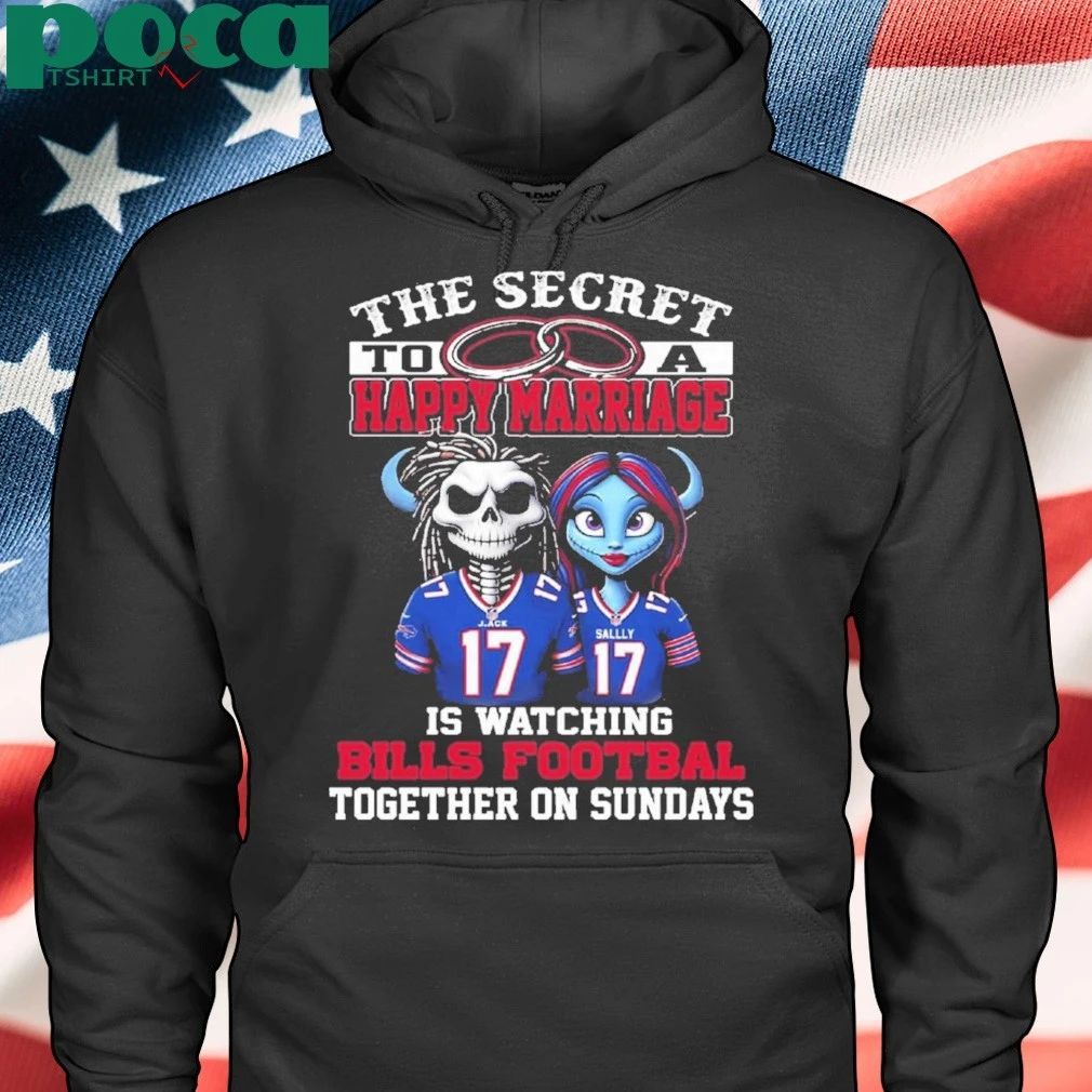 The Secret To A Happy Marriage Is Watching Bills Football Together On Sundays Shirt