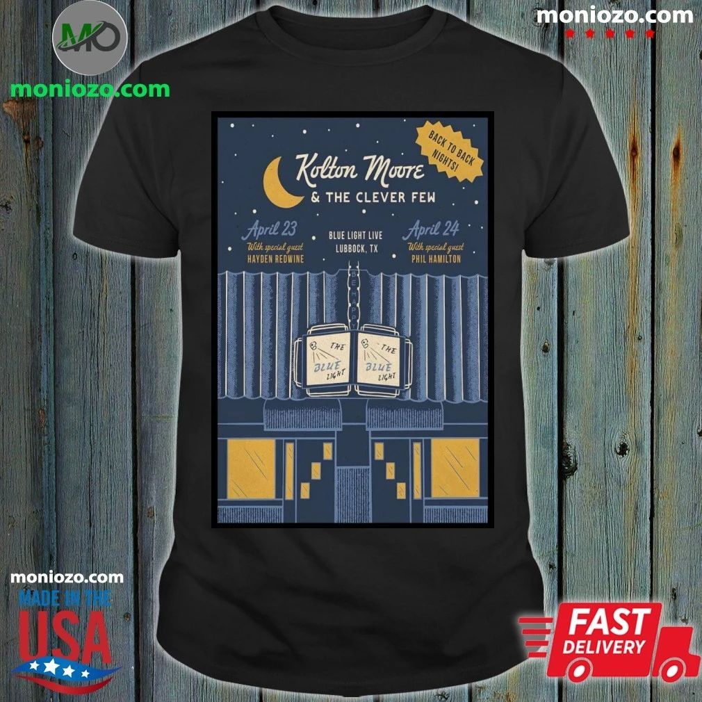 Original Kolton Moore Apr 23-24 2026 The Blue Light Lubbock, Texas Poster Shirt