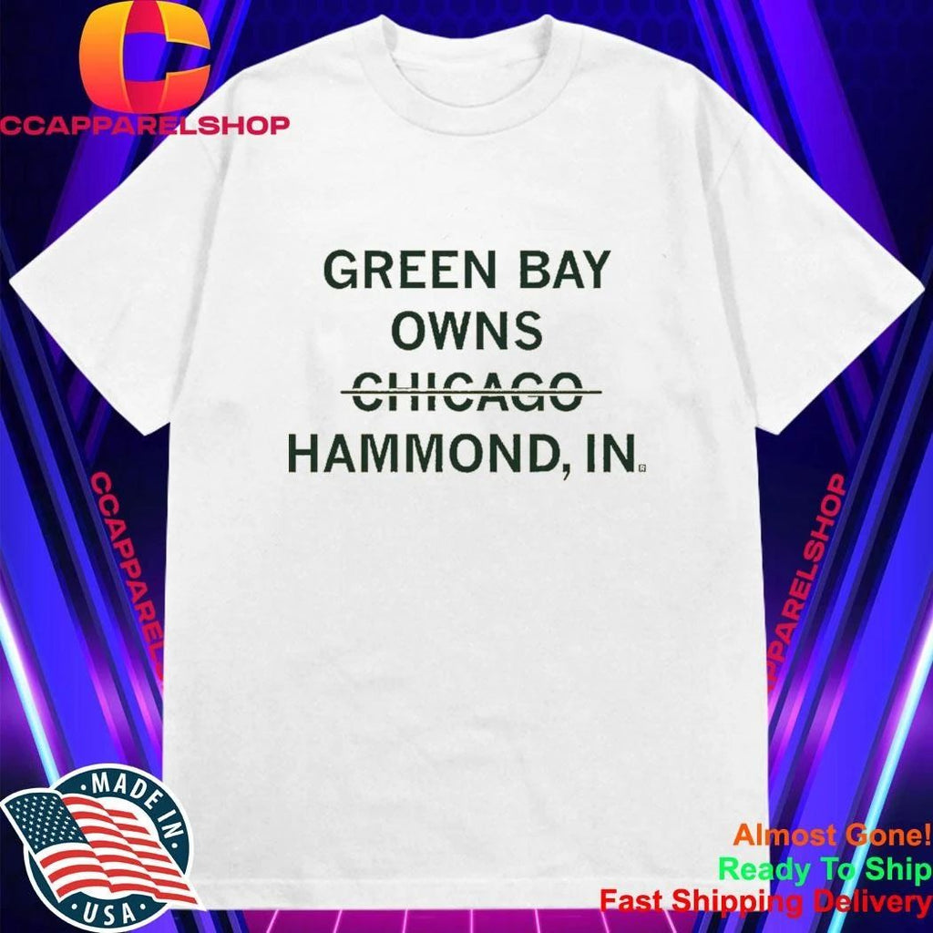Green Bay Owns Hammond Indiana Shirt