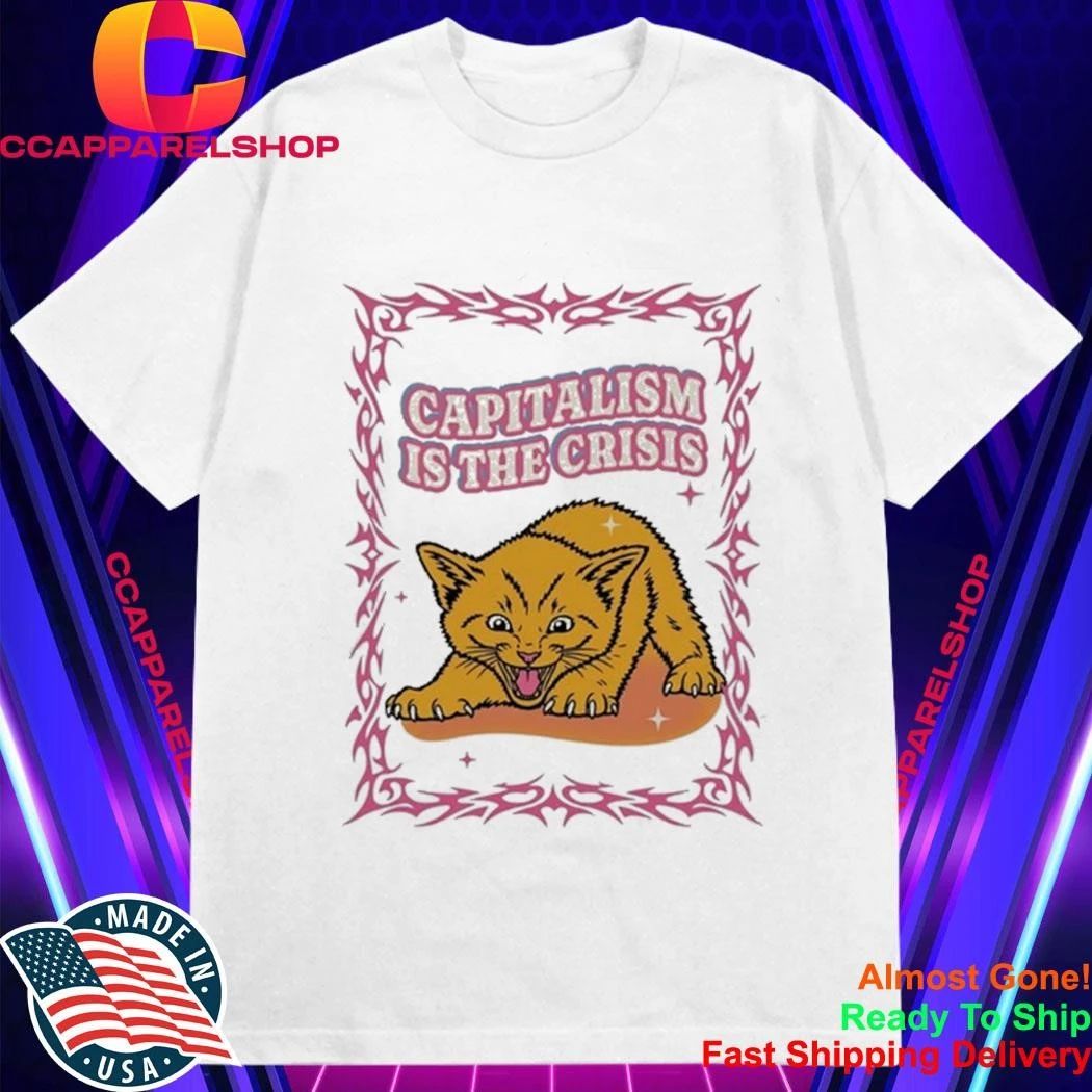 Capitalism Is the Crisis with Angry Kitten Shirt