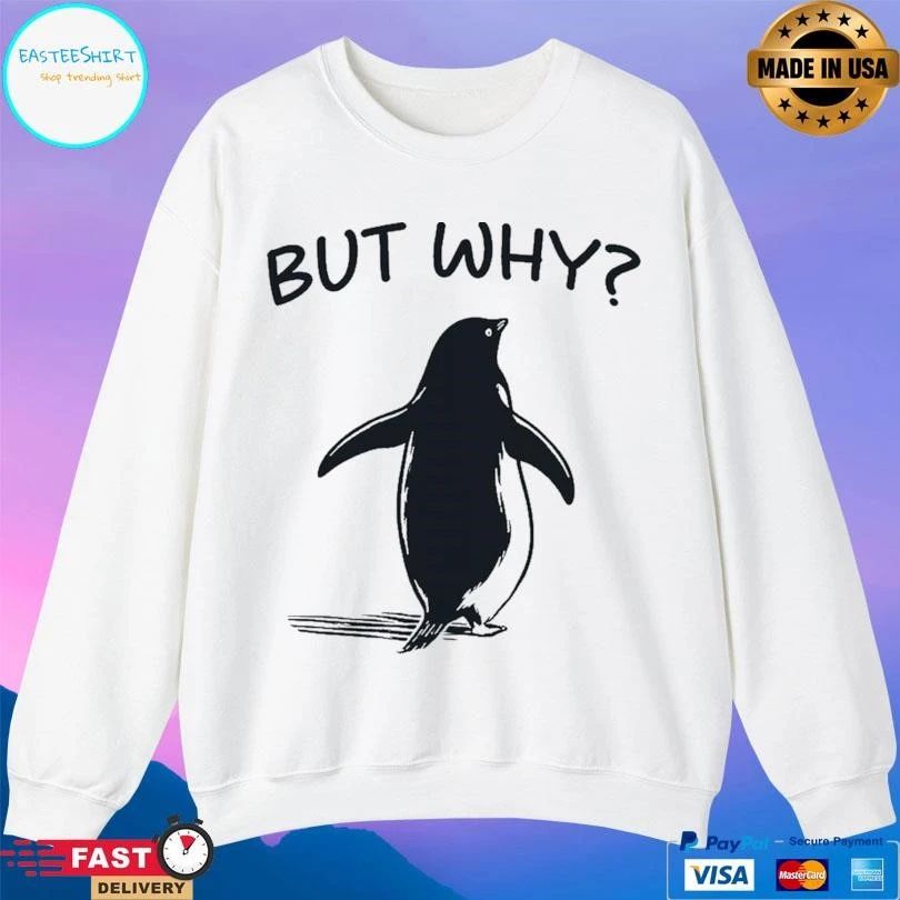 Penguin But Why 2026 T-shirts