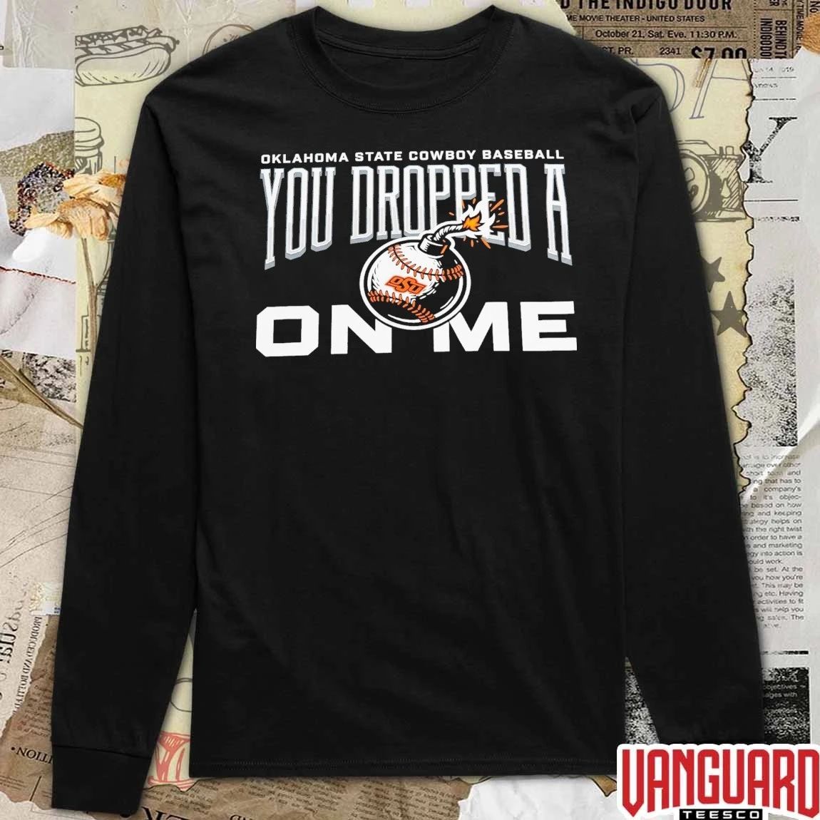Oklahoma State Cowboy Baseball You Dropped A On Me t-shirt