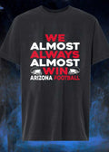 Arizona Football ‘ Show Your Support ‘ We Almost Always Win ‘ Arizona Football shirt