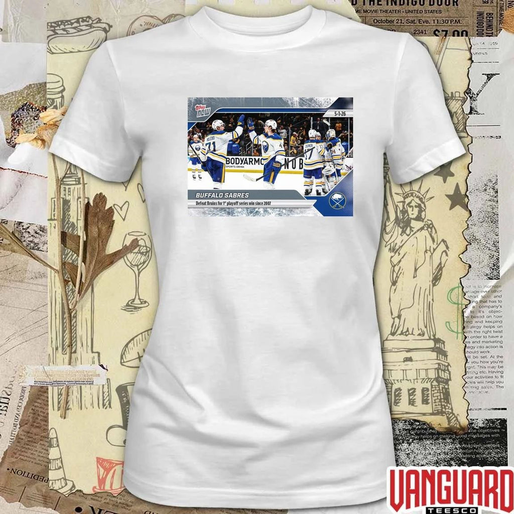 Buffalo Sabres Defeat Bruins For 1st Playoff Series Win Since 2007 – 2026 NHL Topps NOW t-shirt