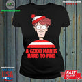 A Good Man Is Hard To Find Shirt