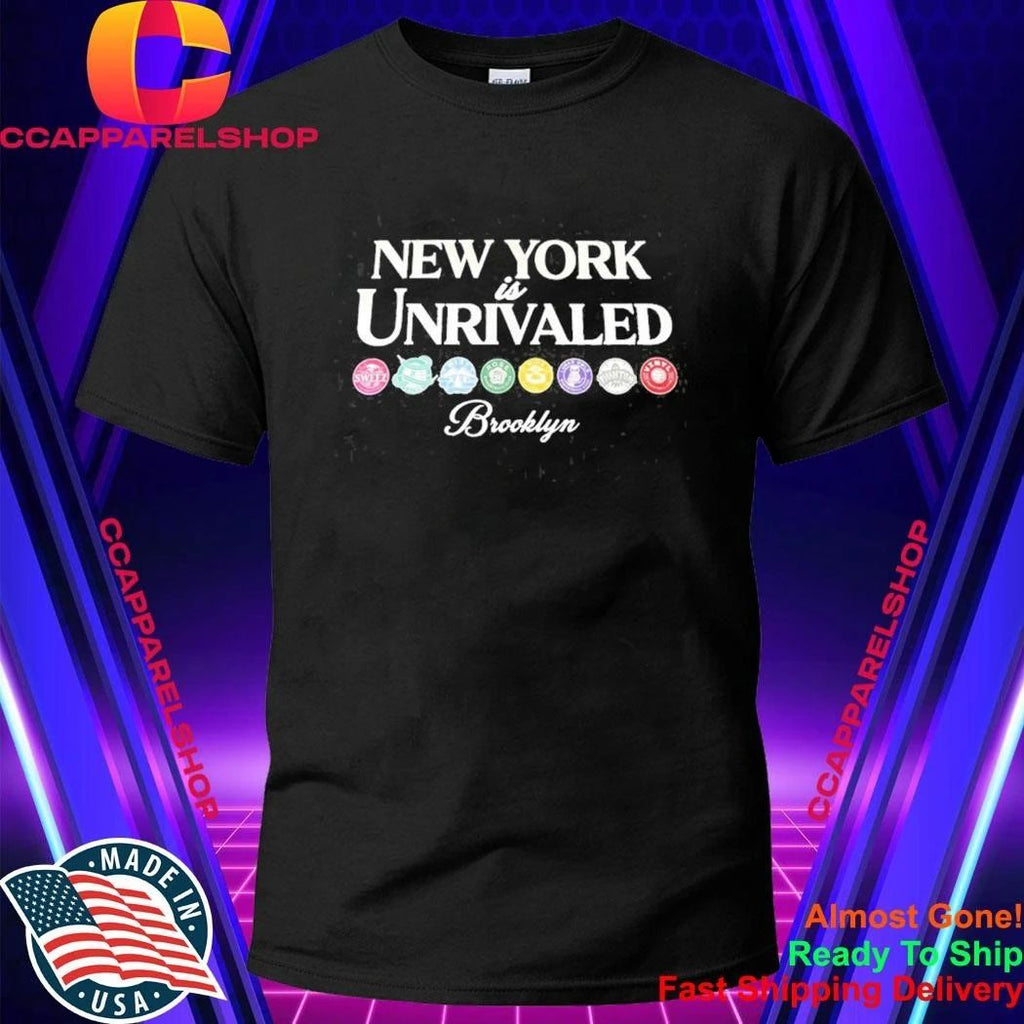 New York Is Unrivaled Brooklyn Shirt