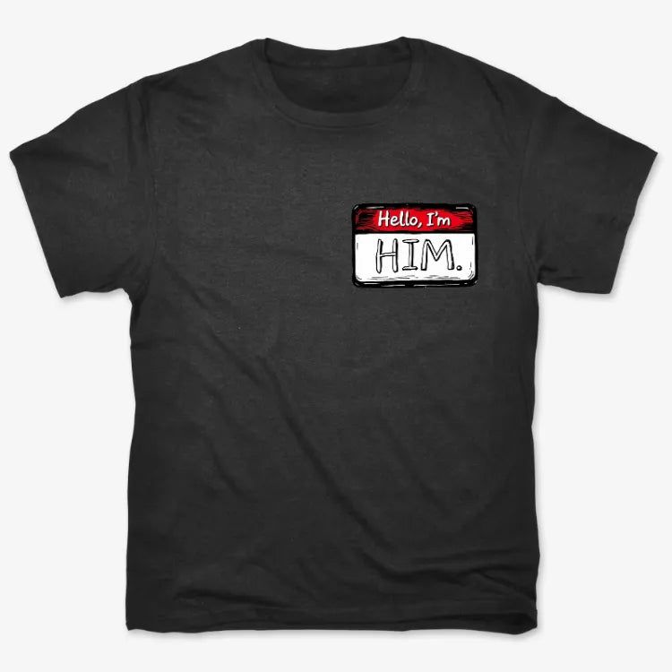 Hello I'm Him Name Tag