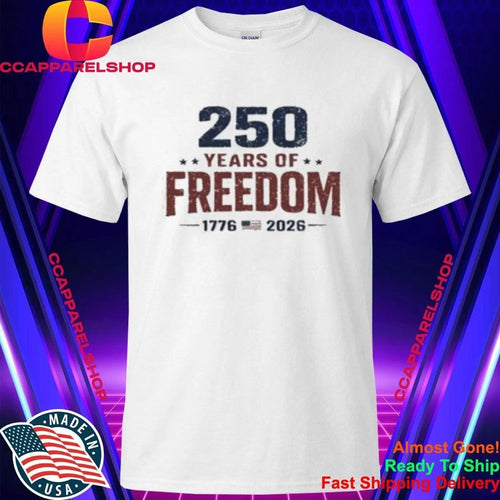 250 Years Of Freedom Shirt